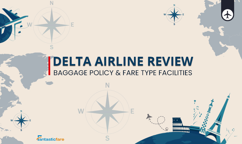 Delta Airline Baggage Policy, Fare Type Facilities, and Customer Reviews