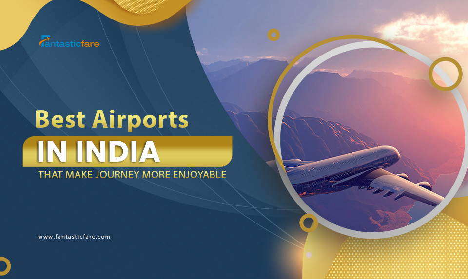 Best Airports in India that make journey more enjoyable