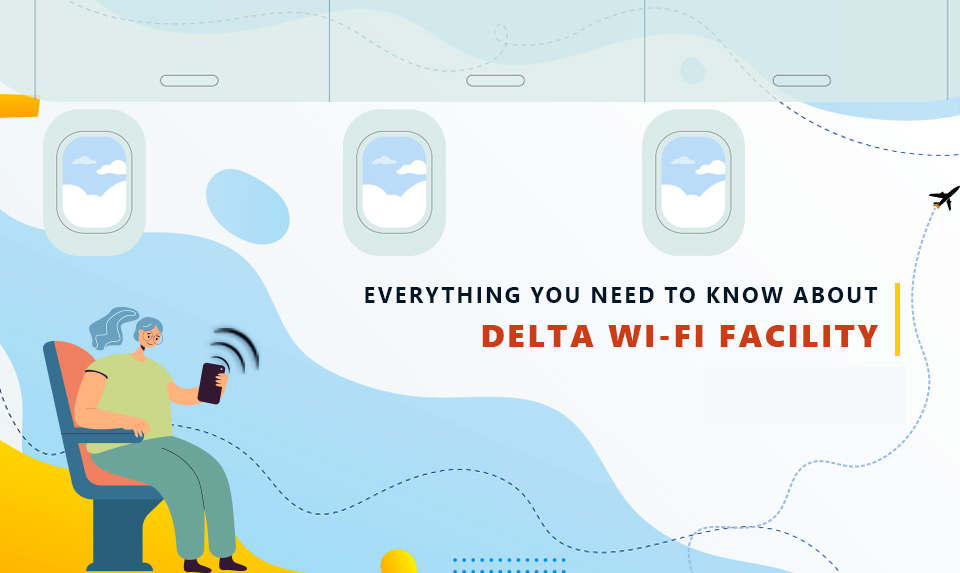 Everything you need to know about Delta Wi-Fi Facility