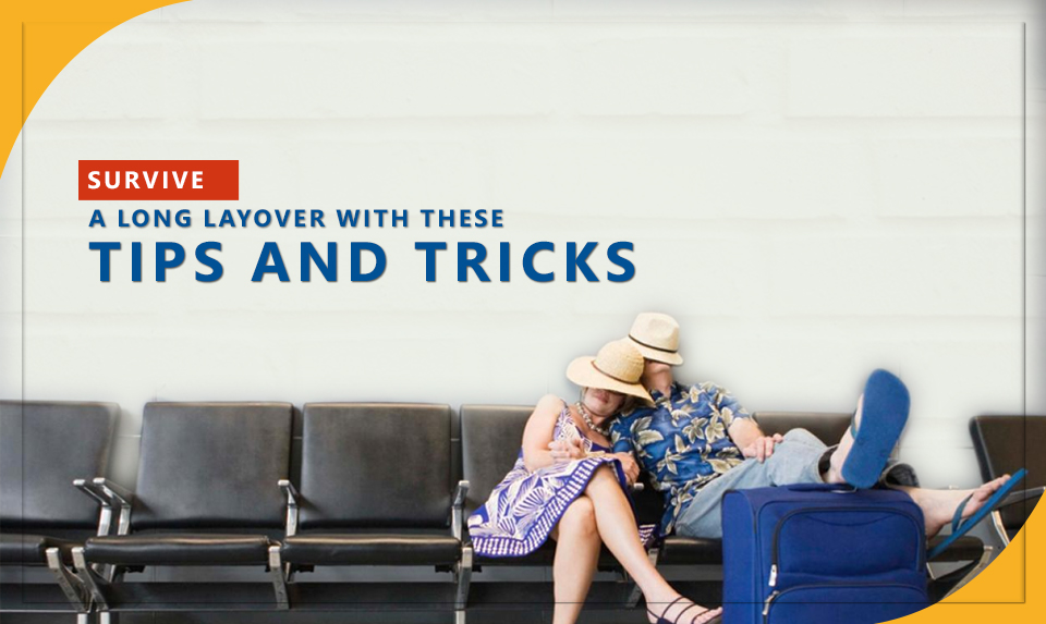 Survive a Long Layover with These Tips and Tricks