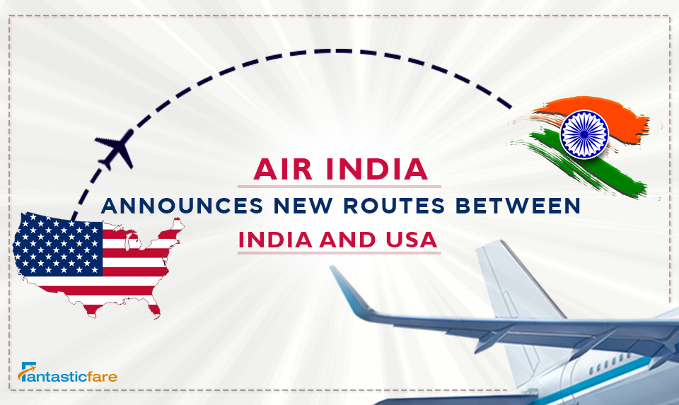 Air India Announces New Routes Between India and USA