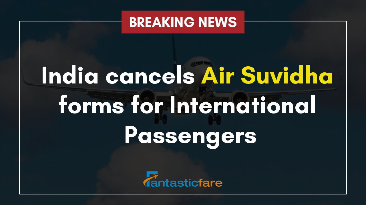 Air India discontinued Air Suvidha forms for international passengers